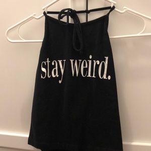 stay weird halter top